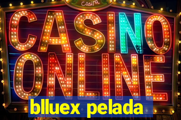 blluex pelada
